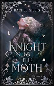 The Knight & the Moth von Rachel Gillig
